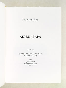 Adieu Papa [ Edition originale - Livre dédicacé par l'auteur ]. GUENOT, Jean
