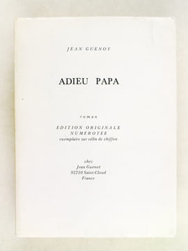 Adieu Papa [ Edition originale - Livre dédicacé par l'auteur ]. GUENOT, Jean