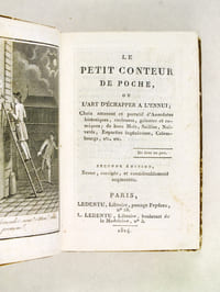 Le Petit Conteur de Poche, ou l'Art d'Echapper à l'Ennui ; Choix amusant et portatif d'Anecdotes historiques, curieuses, galantes et comiques ; de bons Mots, Saillies, Naïvetés, Reparties ingénieuses, Calembourgs, etc. etc.