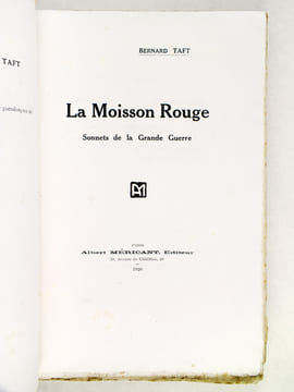 La Moisson Rouge. Sonnets de la Grande Guerre.. TAFT, Bernard