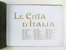 Le Citta d'Italia [Milano - Certosa di Pavia - Bergamo - Como - Brescia - Verona - Vicenza - Padova - Venezia - Ferrara - Torino - Genova - Pisa - ...
