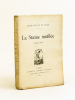 La Statue Mutilée (1904-1906) [ Edition originale - Livre dédicacé par l'auteur ]. FOULON DE VAULX, André