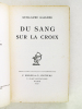 Du Sang sur la Croix [ Edition originale - Livre dédicacé par l'auteur ]. GAULENE, Guillaume