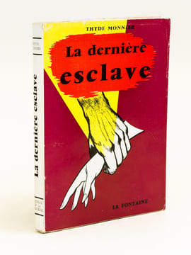 La dernière esclave . MONNIER, Thyde [ MONNIER, Mathilde (1887-1967) ]