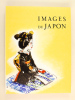 Images du Japon. 36 Peintures d'Albert Brenet. Au Soleil-Levant, notes de Jean de La Varene sur Albert Brenet et sur le nippon. BRENET, Albert ; DE LA ...