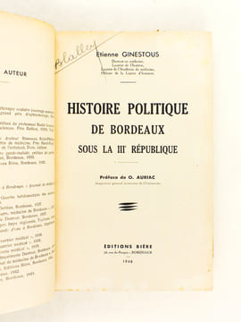 Histoire politique de Bordeaux sous la IIIe République. GINESTOUS, Etienne