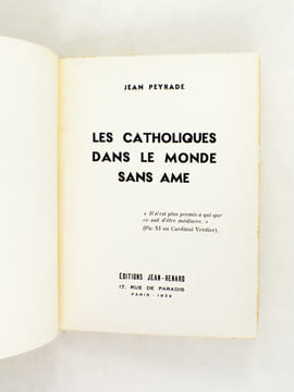 Les catholiques dans le monde sans âme [ Livre dédicacé par l'auteur ]. PEYRADE, Jean