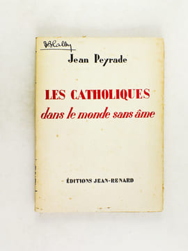 Les catholiques dans le monde sans âme [ Livre dédicacé par l'auteur ]. PEYRADE, Jean