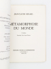 Métamorphose du monde [ exemplaire dédicacé par l'auteur ]. RENARD, Jean-Claude