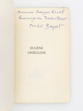 Eugène Oniéguine [ exemplaire dédicacé par le traducteur ]. POUCHKINE, Alexandre ; BAYAT, Michel (trad.) ; FUMET, Stanislas (préf.)
