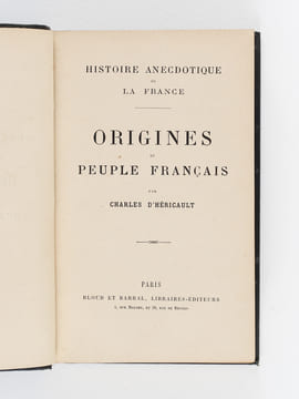 Histoire anecdotique du Peuple Français (7 Tomes - Complet) Tome I : Origines du Peuple Français ; II : Le Moyen-Age ; III : La Renaissance ; IV : ...