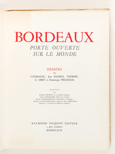 Bordeaux. Porte ouverte sur le monde. Dessins de Charazac, Jean Sauboa, Théron, G. Libet et Dominique Piéchaud. [ Ouvrage présenté spécialement pour les Journées médicales de Bordeaux 1952 ]