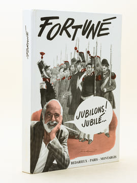 Fortuné. Jubilons ! Jubilé... [ Livre dédicacé par l'auteur ]. FORTUNE ; [ HUGER, Francis ]