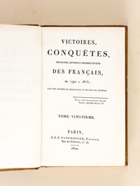 Victoires, Conquêtes, Désastres, Revers et Guerres civiles des Français de 1792 à 1815. Tome Vingtième (Tome 20)