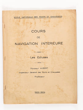 Cours de Navigation Intérieure. les Ecluses. Ecole Nationale des Ponts et Chaussées.. AUBERT, Monsieur