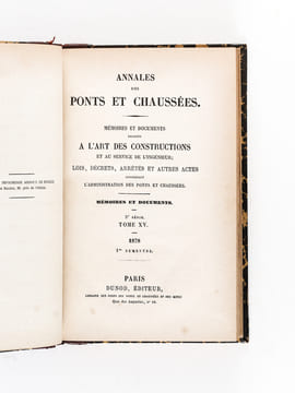 Annales des Ponts et Chaussées. Mémoires et Documents relatifs à l'Art des Constructions et au Service de l'Ingénieur, lois, décrets, arrêtés et ...