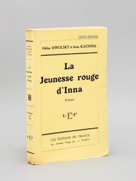 La Jeunesse rouge d'Inna [ Edition originale - Livres signés par les auteurs ]. ISWOLSKY, Hélène ; KACHINA, Anna