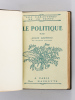 Le Politique [ Livre dédicacé et annoté par l'auteur ]. BARTHOU, Louis