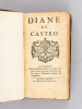 Diane de Castro [ Edition originale ]. Anonyme ; [ HUET, Pierre-Daniel évêque d'Avranches ]