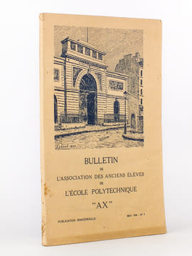 Bulletin de l'Association des Anciens élèves de l'école Polytechnique (A. X.) , N° 3 , Mai 1946 (numéro du Sesquicentenaire de l'école). AX ...