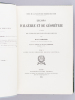 Leçons d'Algèbre et de Géométrie (3 Tomes en 1 volume - Complet) Tome I : Algèbre linéaire. Homographie. Equations tangentielles ; Tome II : Coniques ...