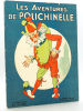 Les Aventures de Polichinelle. RIBET [ BERTI, René (1884-1939) ]