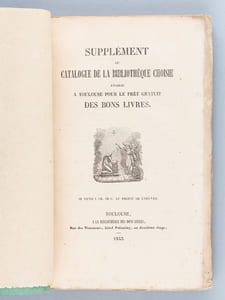 Supplément au Catalogue de la Bibliothèque choisie établie à Toulouse, pour le prêt gratuit des Bons Livres