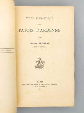 Etude phonétique des patois d'Ardenne [ inclut en fin d'ouvrage : Charte de Mezieres en langue vulgaire ]. BRUNEAU, Charles