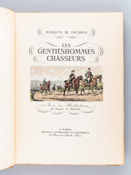 Les Gentilshommes Chasseurs. Avec les Illustrations du Baron K. Reille. FOUDRAS, Marquis de ; REILLE, Baron K.