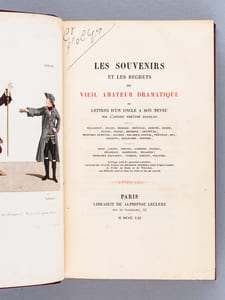 Les Souvenirs et les Regrets du Vieil Auteur Dramatique ou Lettres d'un Oncle à son Neveu sur l'Ancien Théâtre Français Depuis Bellecour [ etc. ] Ouvrage orné de gravures coloriées, représentant en pied, d'après les miniatures originales, faite d'après nature, de Foëch de Basle, de Whirsker, ces différents acteurs dans les rôles où ils ont excellé