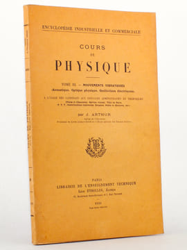 Cours de Physique : Tome III. Mouvements vibratoires (Acoustique, Optique Physique, Oscillations électriques) à l'usage des candidats aux concours ...