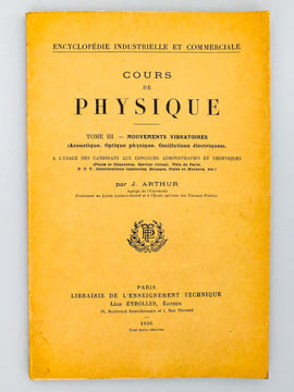 Cours de Physique : Tome III. Mouvements vibratoires (Acoustique, Optique Physique, Oscillations électriques) à l'usage des candidats aux concours ...