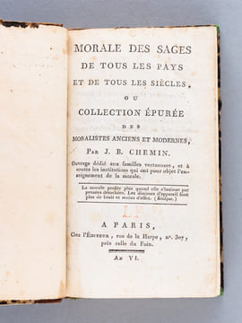 Morale des Sages de tous les Pays et de Tous les Siècles, ou Collection Epurée des Moralistes Anciens et Modernes [ Edition originale ]. CHEMIN, J. B. ...