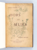 Hors des Murs [ Edition originale ]. MONTET, Joseph ; REGAMEY, Frédéric