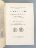 Jeanne d'Arc et la Guerre de Cent Ans , d'après les chroniqueurs de Froissart à Monstrelet. Texte abrégé, coordonné et traduit par Mme de Witt, née ...