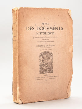 Revue des Documents Historiques, Suite de Pièces Curieuses et Inédites publiées avec des Notes et des Commentaires par Etienne Charavay. Quatrième ...