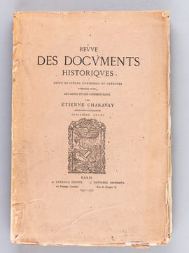 Revue des Documents Historiques, Suite de Pièces Curieuses et Inédites publiées avec des Notes et des Commentaires par Etienne Charavay. Troisième ...