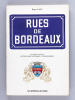 Les Rues de Bordeaux des Origines à nos Jours. Dictionnaire historique et biographique. [ Livre dédicacé par l'auteur ]. GALY, Roger