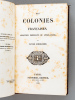 Des Colonies Françaises. Abolition immédiate de l'Esclavage [ Edition originale ]. SCHOELCHER, Victor