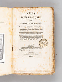 Vues d'un Français sur les Preuves de Noblesse ; Et par occasion, sur divers objets religieux, politiques, moraux, civils et militaires, tels que le Clergé, les deux Chambres, la Force armée, quelques Livres, Variétés, etc. etc. [ Edition originale ]