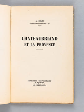 Chateaubriand et la Provence [ Edition originale - Livre dédicacé par l'auteur ]. BRUN, A.