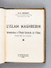 L'Islam Maghrébin. Introduction à l'Etude Générale de l'Islâm [ Exemplaire enrichi des corrections autographes de l'auteur ]. BOUSQUET, Georges-H.