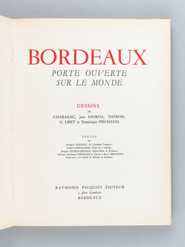 Bordeaux. Porte ouverte sur le monde. Dessins de Charazac, Jean Sauboa, Théron, G. Libet et Dominique Piéchaud. [ Ouvrage présenté spécialement pour ...
