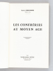 Les Confréries au Moyen-Age [ Edition originale - Livre dédicacé par l'auteur ]. DESCHAMPS, Jeanne