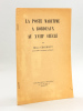 La Poste Maritime à Bordeaux au XVIIIe siècle [ Edition originale ]. CHARRIAUT, Henri