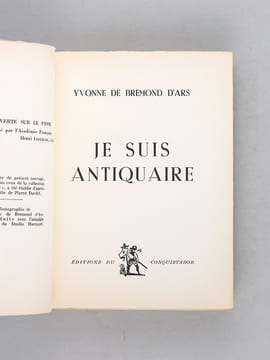 Je suis Antiquaire  [ Edition originale ]. BREMOND D'ARS, Yvonne de