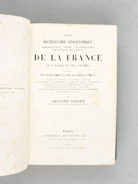Petit Dictionnaire Géographique, administratif, postal, télégraphique, statistique, industriel de la France, de l'Algérie et des Colonies [ Edition ...