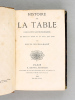 Histoire de la Table. Curiosités gastronomiques de tous les Temps et de tous les Pays [ Edition originale ]. NICOLARDOT, Louis