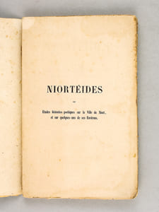 Niortéides ou Etudes historico-poétiques sur la Ville de Niort et sur quelques-uns de ses Environs [ Edition originale ]