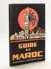 Guide du Maroc. Guide officiel de la Gendarmerie royale. Année 1973. Collectif